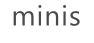minis