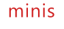 minis
